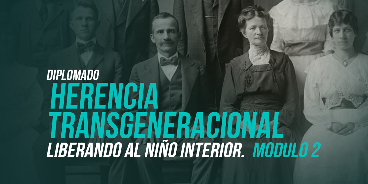 Herencia Transgeneracional: Liberando al niño interior - Módulo 2